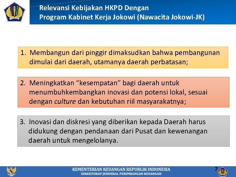 Relevansi Kebijakan HKPD Dengan Program Kabinet Kerja Jokowi (Nawacita Jokowi-JK) 1. Membangun dari pinggir