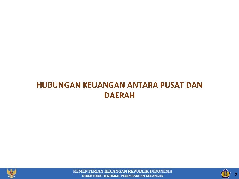 HUBUNGAN KEUANGAN ANTARA PUSAT DAN DAERAH 9 