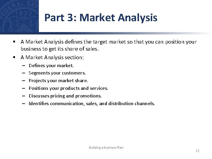 Part 3: Market Analysis § A Market Analysis defines the target market so that