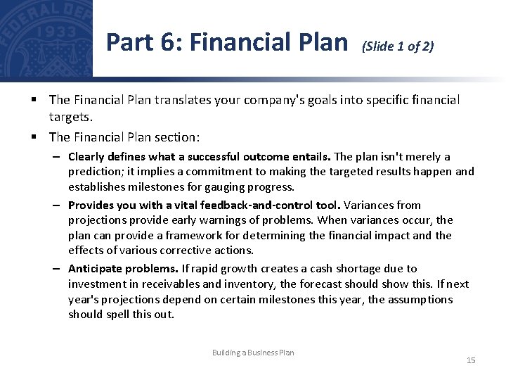 Part 6: Financial Plan (Slide 1 of 2) § The Financial Plan translates your