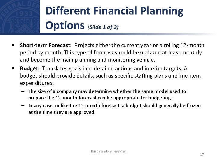 Different Financial Planning Options (Slide 1 of 2) § Short-term Forecast: Projects either the