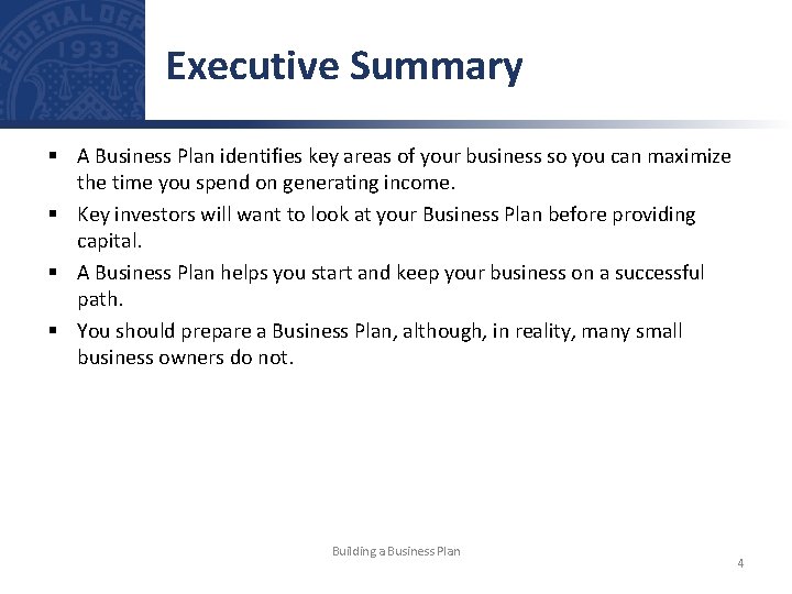 Executive Summary § A Business Plan identifies key areas of your business so you