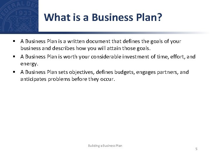 What is a Business Plan? § A Business Plan is a written document that
