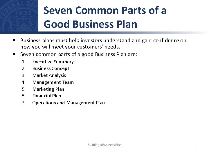 Seven Common Parts of a Good Business Plan § Business plans must help investors