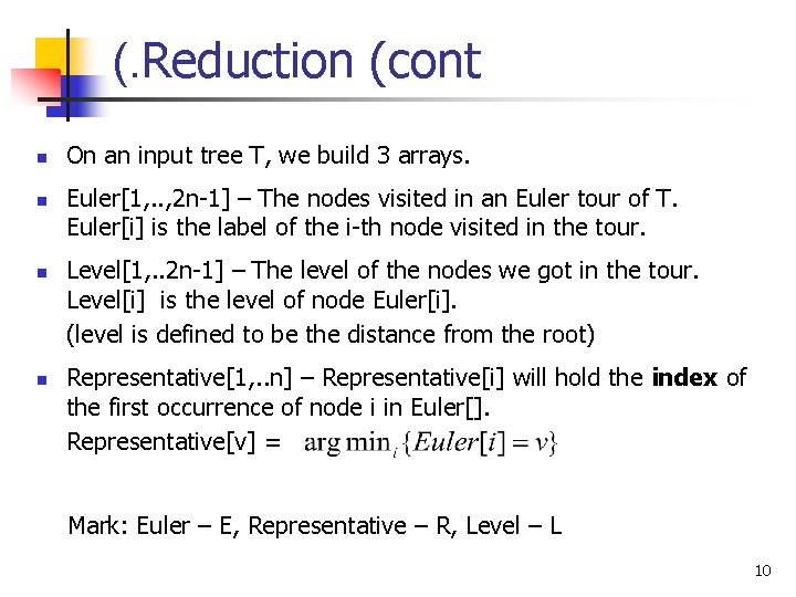 (. Reduction (cont n n On an input tree T, we build 3 arrays.