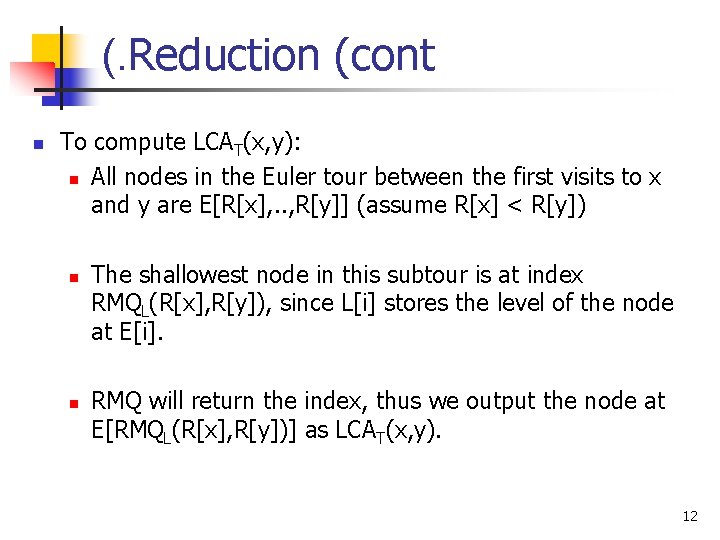 (. Reduction (cont n To compute LCAT(x, y): n All nodes in the Euler