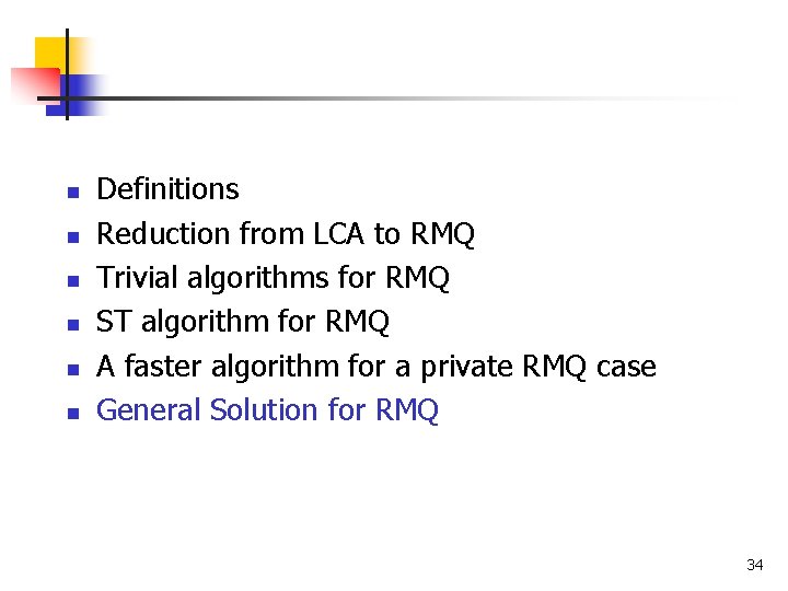 n n n Definitions Reduction from LCA to RMQ Trivial algorithms for RMQ ST