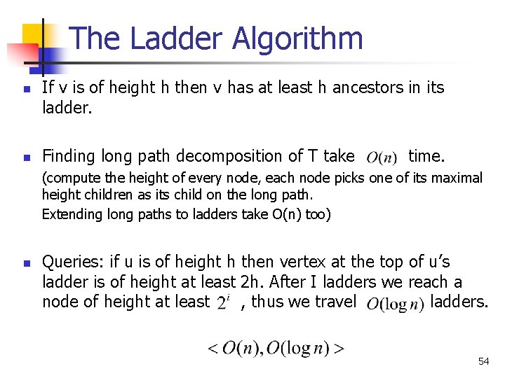 The Ladder Algorithm n n If v is of height h then v has