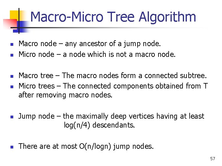 Macro-Micro Tree Algorithm n n n Macro node – any ancestor of a jump