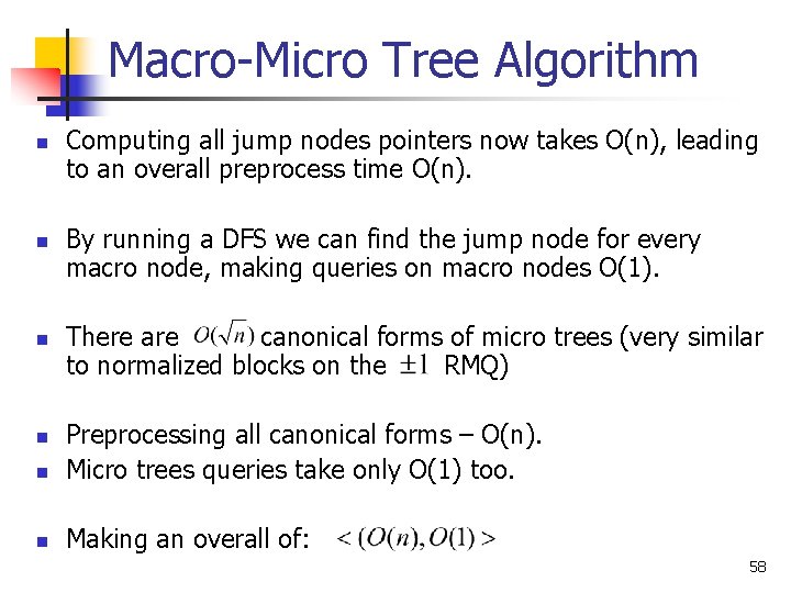 Macro-Micro Tree Algorithm n n n Computing all jump nodes pointers now takes O(n),