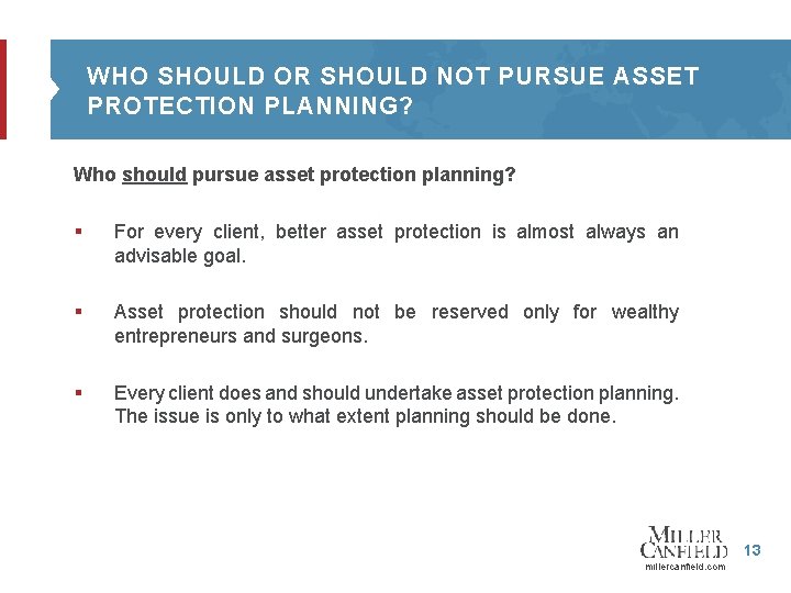 WHO SHOULD OR SHOULD NOT PURSUE ASSET PROTECTION PLANNING? Who should pursue asset protection