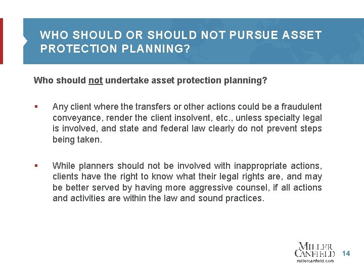 WHO SHOULD OR SHOULD NOT PURSUE ASSET PROTECTION PLANNING? Who should not undertake asset