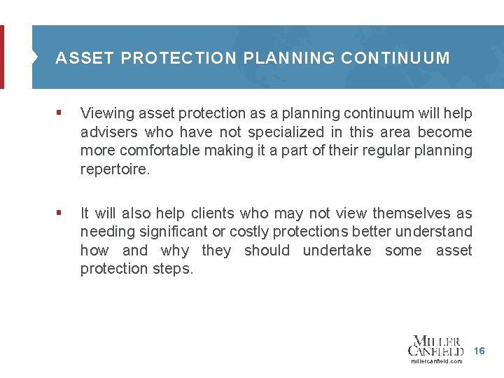 ASSET PROTECTION PLANNING CONTINUUM § Viewing asset protection as a planning continuum will help