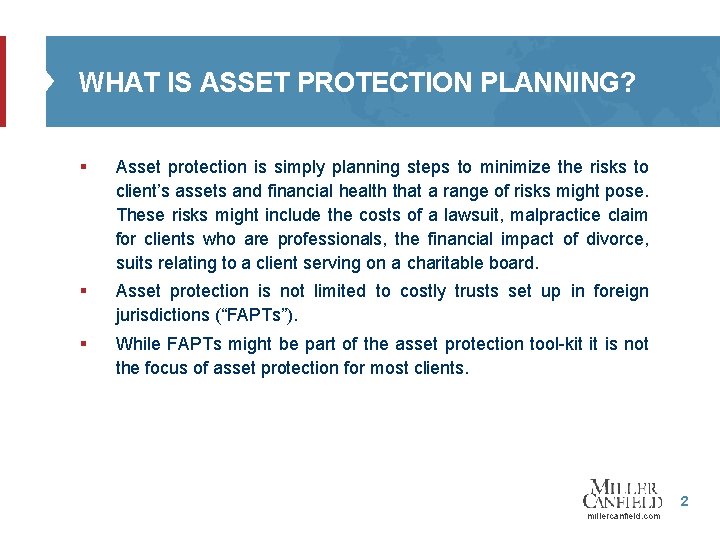 WHAT IS ASSET PROTECTION PLANNING? § Asset protection is simply planning steps to minimize
