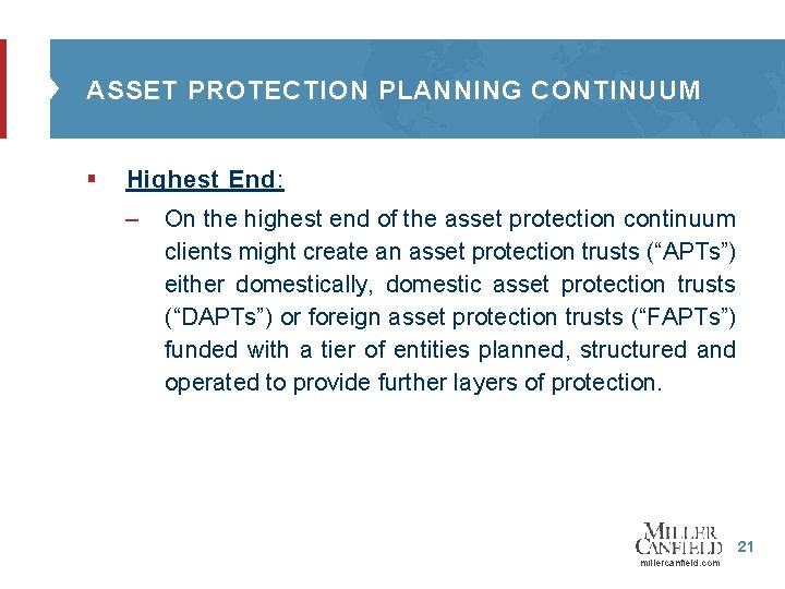 ASSET PROTECTION PLANNING CONTINUUM § Highest End: – On the highest end of the