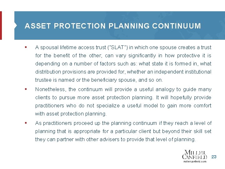 ASSET PROTECTION PLANNING CONTINUUM § A spousal lifetime access trust (“SLAT”) in which one