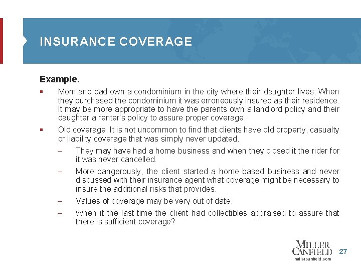 INSURANCE COVERAGE Example. § Mom and dad own a condominium in the city where