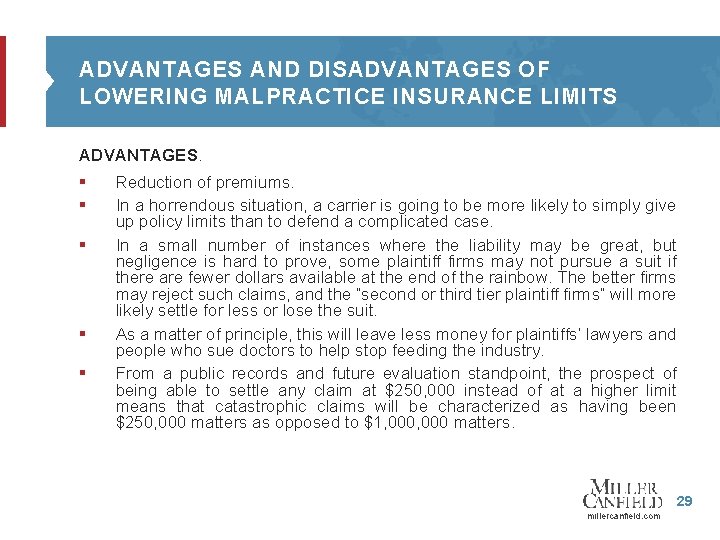 ADVANTAGES AND DISADVANTAGES OF LOWERING MALPRACTICE INSURANCE LIMITS ADVANTAGES. § § § Reduction of