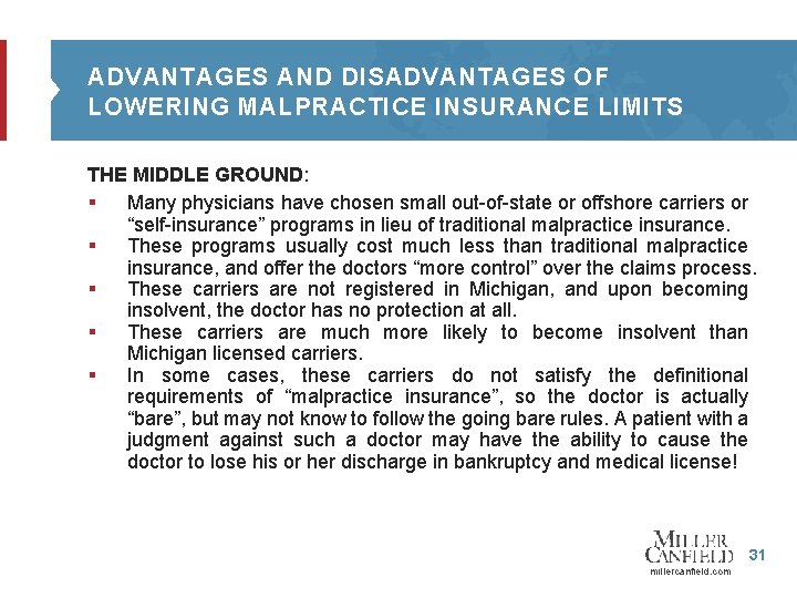ADVANTAGES AND DISADVANTAGES OF LOWERING MALPRACTICE INSURANCE LIMITS THE MIDDLE GROUND: § Many physicians