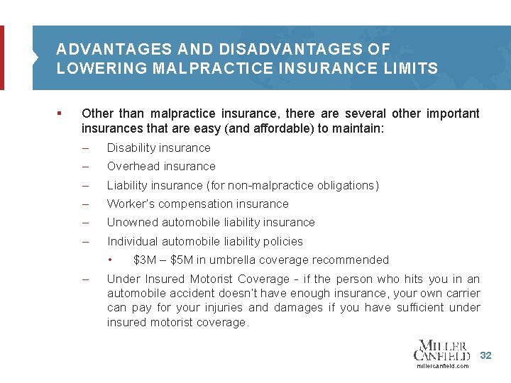 ADVANTAGES AND DISADVANTAGES OF LOWERING MALPRACTICE INSURANCE LIMITS § Other than malpractice insurance, there