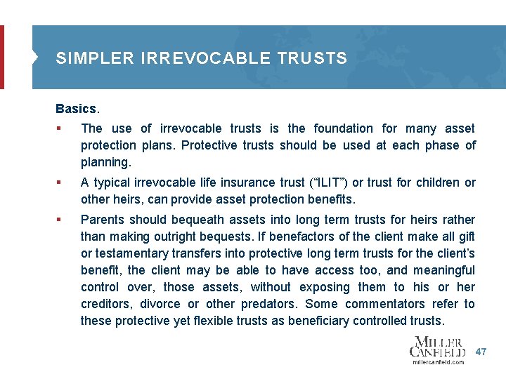 SIMPLER IRREVOCABLE TRUSTS Basics. § The use of irrevocable trusts is the foundation for