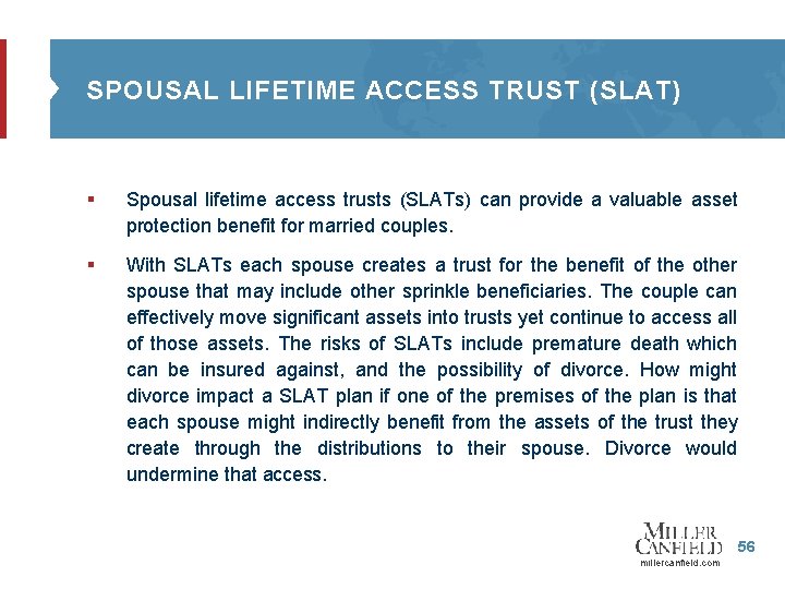 SPOUSAL LIFETIME ACCESS TRUST (SLAT) § Spousal lifetime access trusts (SLATs) can provide a