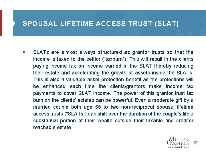 SPOUSAL LIFETIME ACCESS TRUST (SLAT) § SLATs are almost always structured as grantor trusts