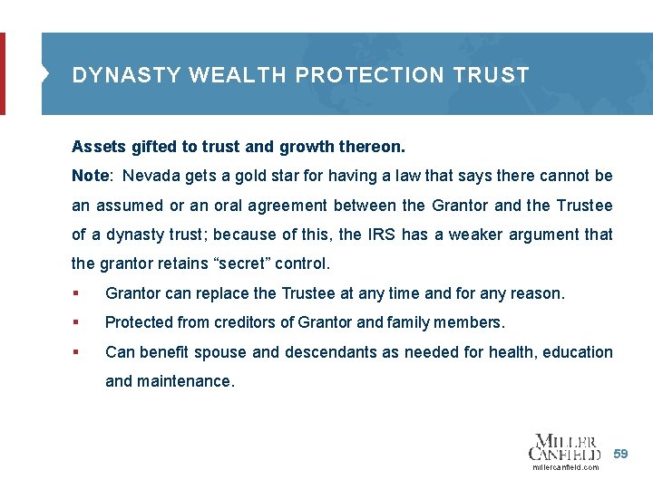 DYNASTY WEALTH PROTECTION TRUST Assets gifted to trust and growth thereon. Note: Nevada gets