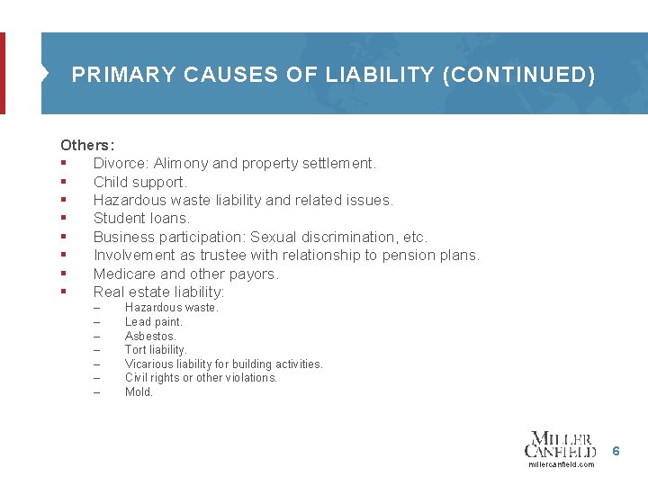 PRIMARY CAUSES OF LIABILITY (CONTINUED) Others: § Divorce: Alimony and property settlement. § Child