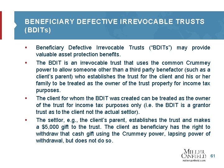 BENEFICIARY DEFECTIVE IRREVOCABLE TRUSTS (BDITs) § § Beneficiary Defective Irrevocable Trusts (“BDITs”) may provide