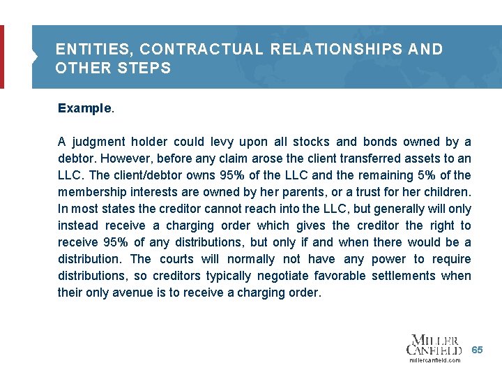 ENTITIES, CONTRACTUAL RELATIONSHIPS AND OTHER STEPS Example. A judgment holder could levy upon all