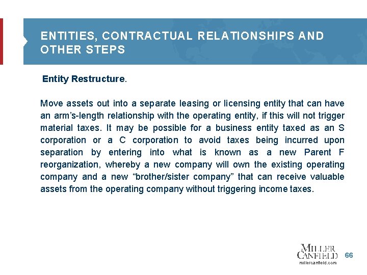 ENTITIES, CONTRACTUAL RELATIONSHIPS AND OTHER STEPS Entity Restructure. Move assets out into a separate