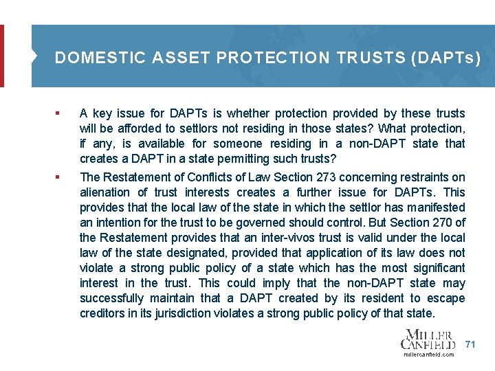 DOMESTIC ASSET PROTECTION TRUSTS (DAPTs) § § A key issue for DAPTs is whether