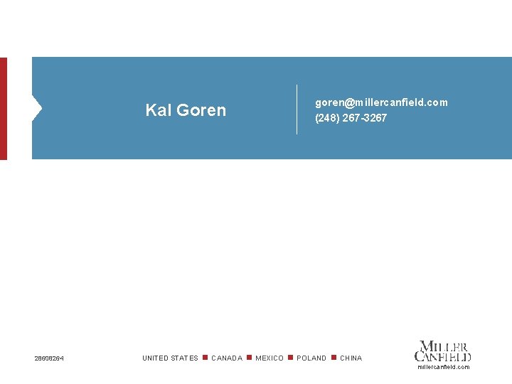 Kal Goren 28608264 goren@millercanfield. com (248) 267 -3267 UNITED STATES n CANADA n MEXICO