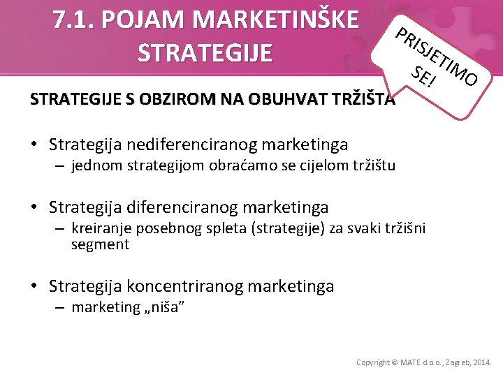 7. 1. POJAM MARKETINŠKE STRATEGIJE PR STRATEGIJE S OBZIROM NA OBUHVAT TRŽIŠTA ISJ ET