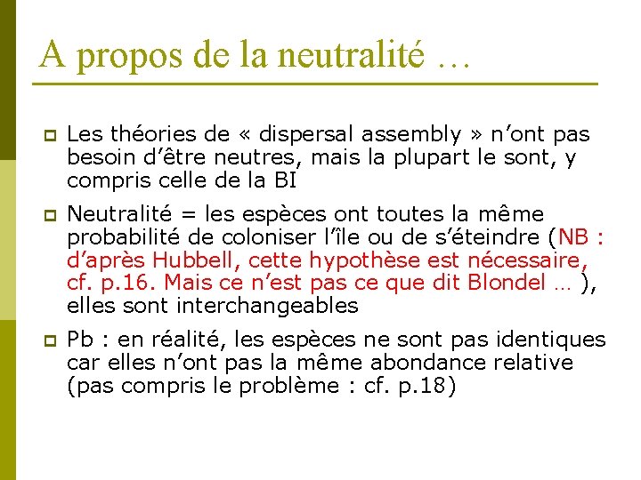 A propos de la neutralité … p Les théories de « dispersal assembly »