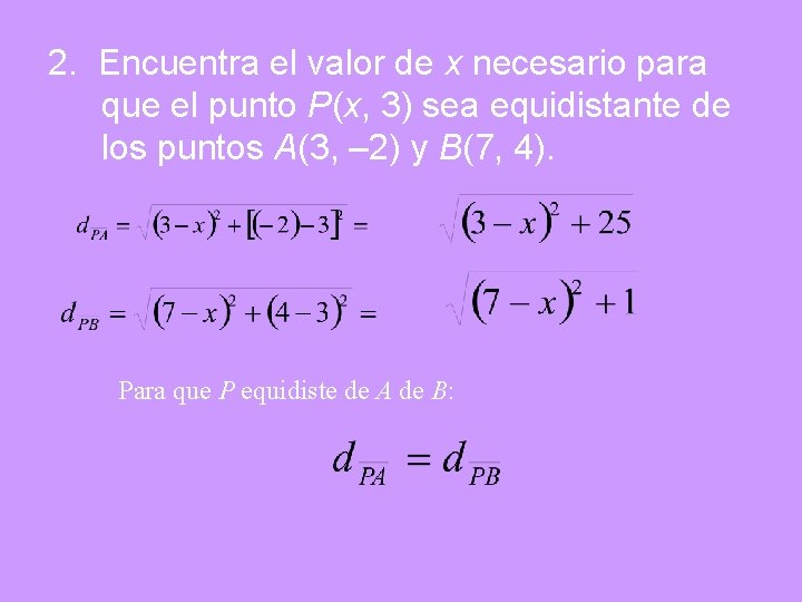 2. Encuentra el valor de x necesario para que el punto P(x, 3) sea