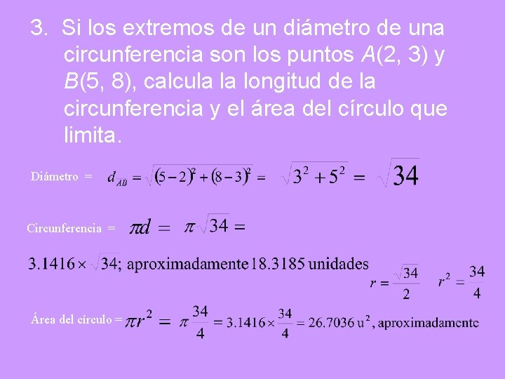 3. Si los extremos de un diámetro de una circunferencia son los puntos A(2,