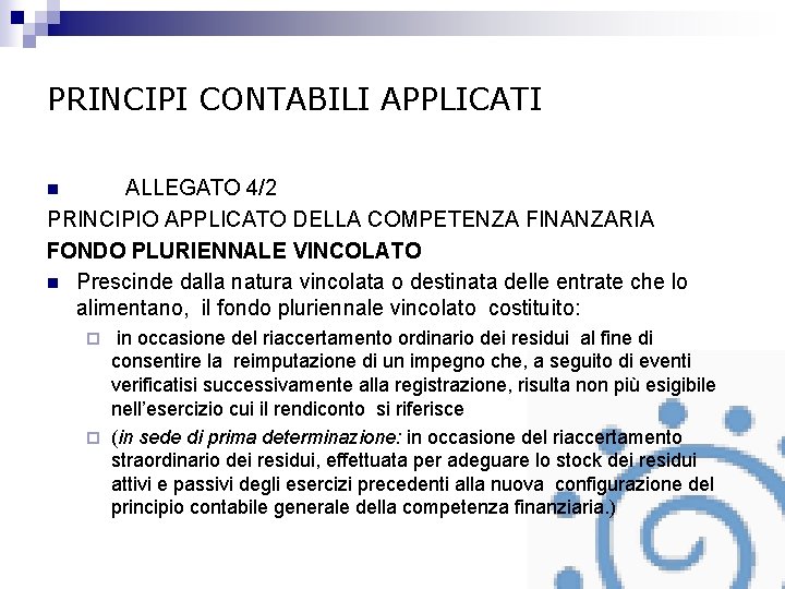 PRINCIPI CONTABILI APPLICATI ALLEGATO 4/2 PRINCIPIO APPLICATO DELLA COMPETENZA FINANZARIA FONDO PLURIENNALE VINCOLATO n