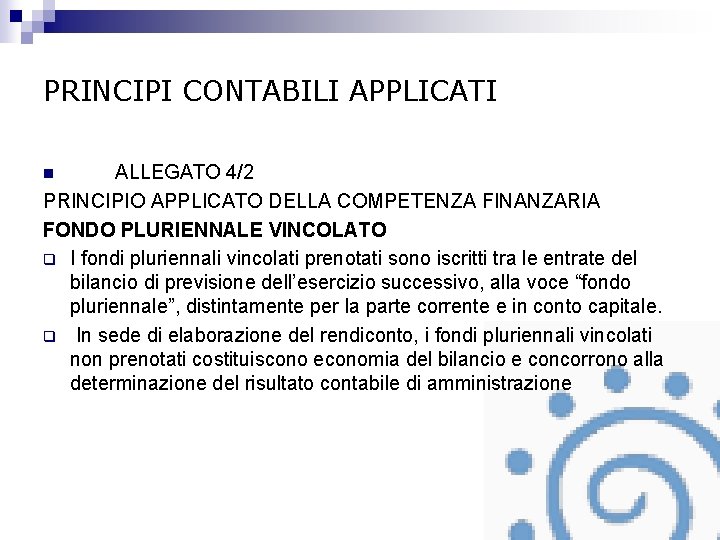 PRINCIPI CONTABILI APPLICATI ALLEGATO 4/2 PRINCIPIO APPLICATO DELLA COMPETENZA FINANZARIA FONDO PLURIENNALE VINCOLATO q