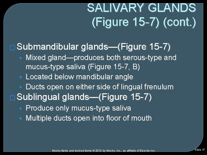 SALIVARY GLANDS (Figure 15 -7) (cont. ) � Submandibular glands—(Figure 15 -7) • Mixed SALIVARY GLANDS (Figure 15 -7) (cont. ) � Submandibular glands—(Figure 15 -7) • Mixed