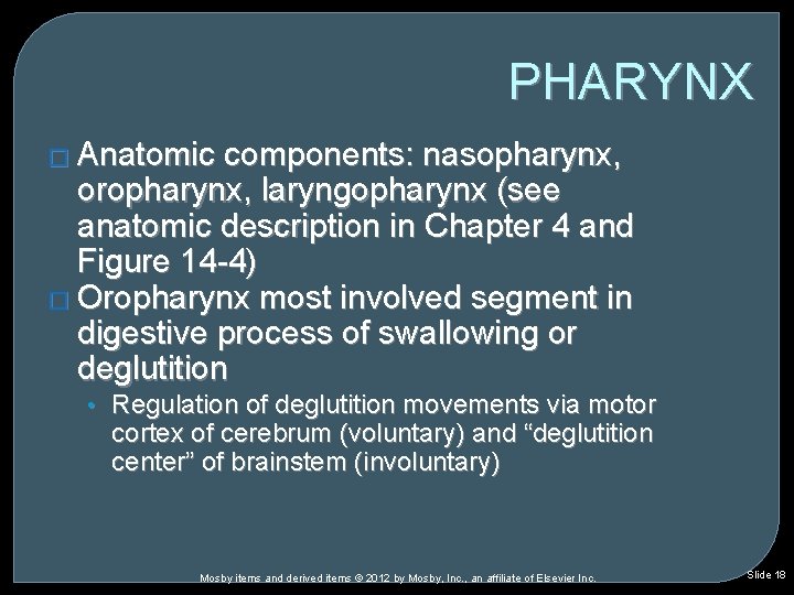 PHARYNX � Anatomic components: nasopharynx, oropharynx, laryngopharynx (see anatomic description in Chapter 4 and PHARYNX � Anatomic components: nasopharynx, oropharynx, laryngopharynx (see anatomic description in Chapter 4 and