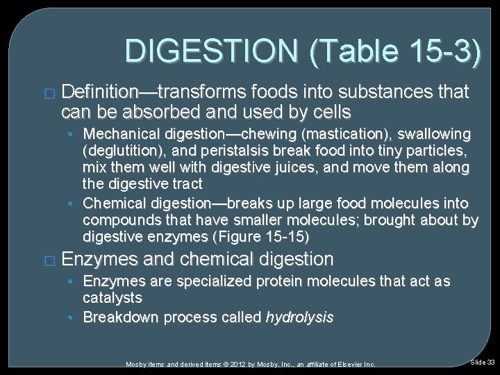 DIGESTION (Table 15 -3) � Definition—transforms foods into substances that can be absorbed and DIGESTION (Table 15 -3) � Definition—transforms foods into substances that can be absorbed and