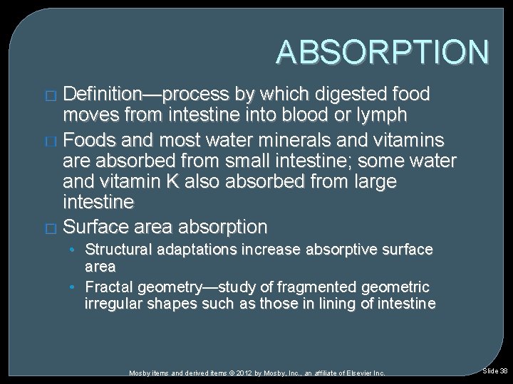 ABSORPTION Definition—process by which digested food moves from intestine into blood or lymph � ABSORPTION Definition—process by which digested food moves from intestine into blood or lymph �