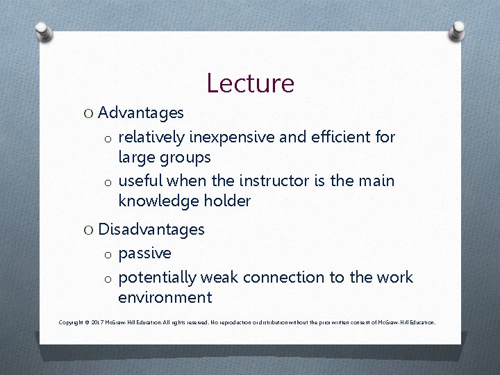 Lecture O Advantages o relatively inexpensive and efficient for large groups o useful when