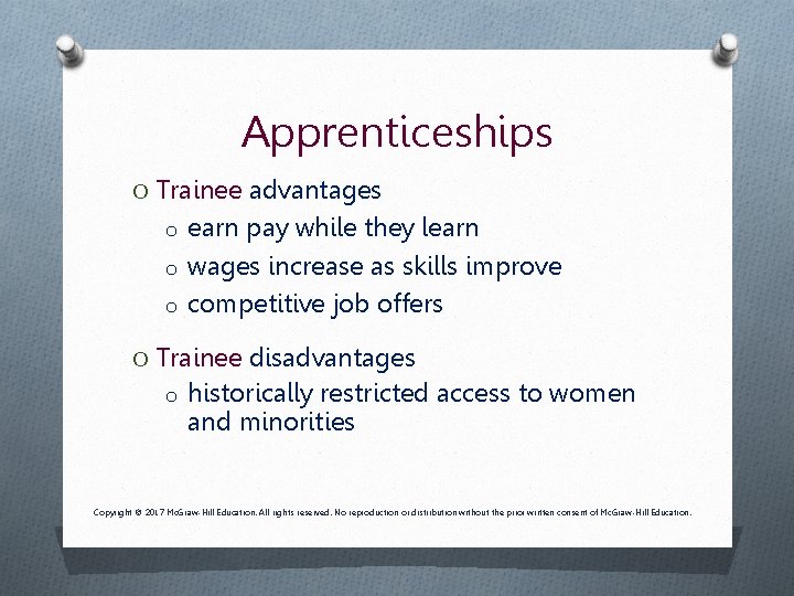 Apprenticeships O Trainee advantages o earn pay while they learn o wages increase as