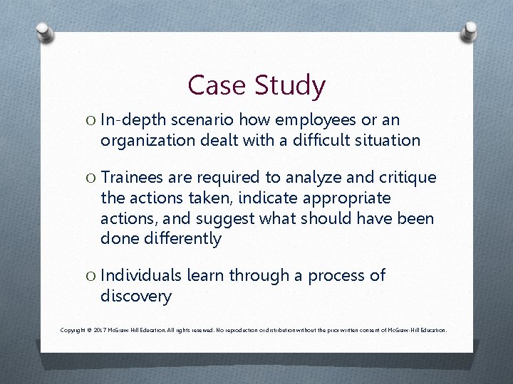 Case Study O In-depth scenario how employees or an organization dealt with a difficult