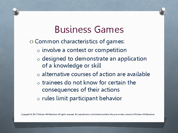 Business Games O Common characteristics of games: o involve a contest or competition o Business Games O Common characteristics of games: o involve a contest or competition o