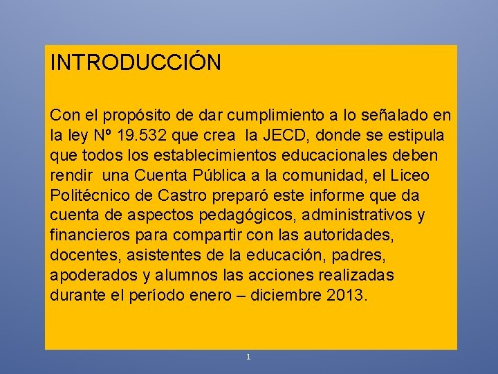 INTRODUCCIÓN. Con el propósito de dar cumplimiento a lo señalado en la ley Nº