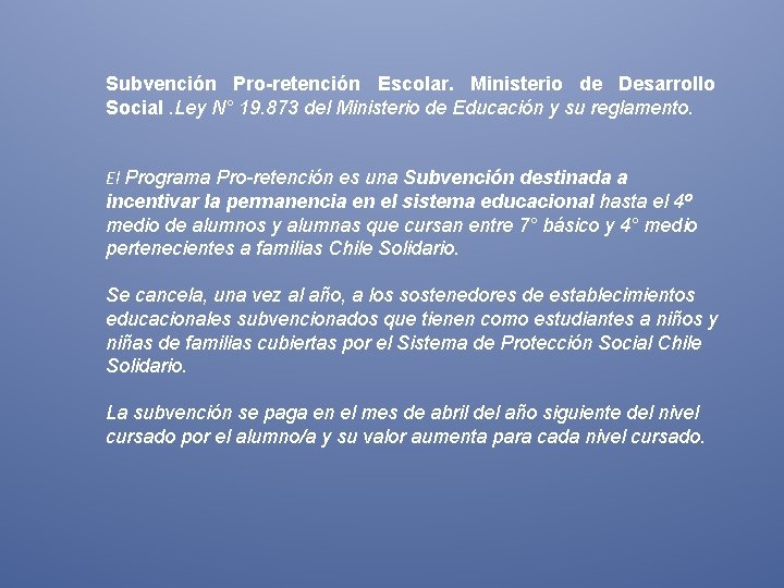 Subvención Pro-retención Escolar. Ministerio de Desarrollo Social. Ley N° 19. 873 del Ministerio de